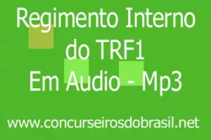 Imagem Regimento TRF1 Regimento Interno do TRF-1 em áudio